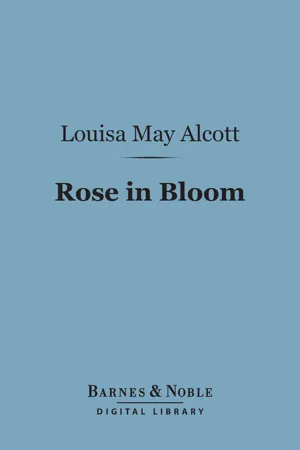 Rose in Bloom: (Barnes & Noble Digital Library)