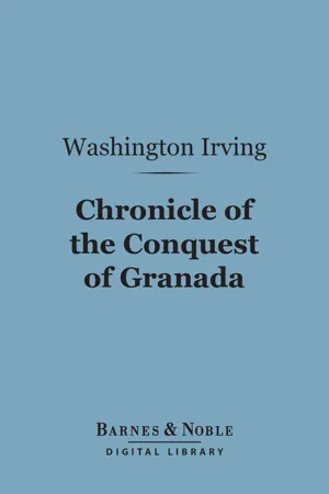 Chronicle of the Conquest of Granada (Barnes & Noble Digital Library)