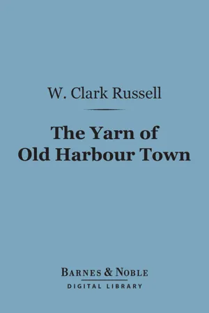 The Yarn of Old Harbour Town (Barnes & Noble Digital Library)