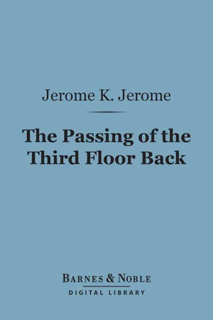 The Passing of the Third Floor Back (Barnes & Noble Digital Library)