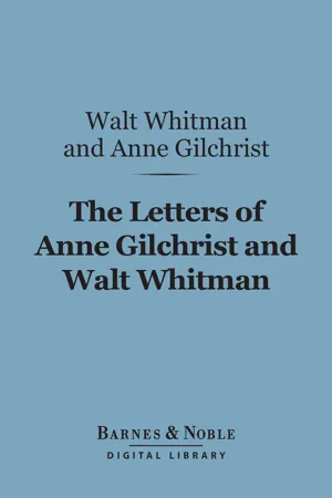 The Letters of Anne Gilchrist and Walt Whitman (Barnes & Noble Digital Library)