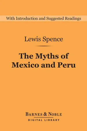 The Myths of Mexico and Peru (Barnes & Noble Digital Library)