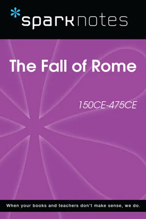 The Fall of Rome (150 CE-475 CE) (SparkNotes History Note)