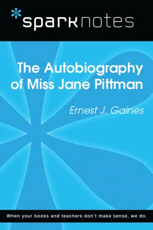 The Autobiography of Miss Jane Pittman (SparkNotes Literature Guide)