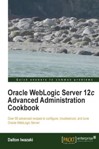 Oracle WebLogic Server 12c Advanced Administration Cookbook_cover