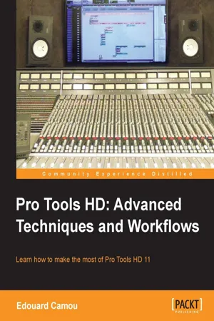 Pro Tools HD: Advanced Techniques and Workfl ows