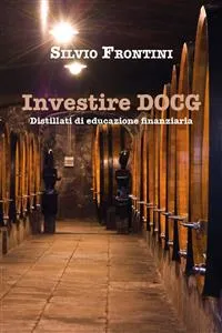 Investire DOCG Distillati di educazione finanziaria_cover