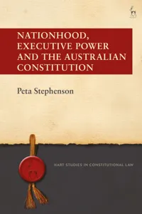 Nationhood, Executive Power and the Australian Constitution_cover