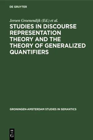 Studies in Discourse Representation Theory and the Theory of Generalized Quantifiers
