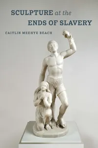Sculpture at the Ends of Slavery_cover