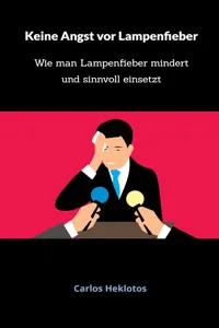 Keine Angst vor Lampenfieber - weder am Rednerpult noch auf der Bühne_cover