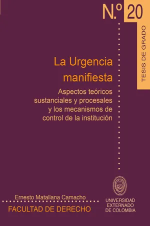 La urgencia manifiesta Aspectos teóricos sustanciales y procesales y los mecanismos de control de la institución