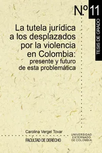 La tutela jurídica a los desplazados por la violencia en Colombia:_cover