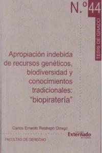 Apropiación indebida de recursos genéticos, biodiversidad y conocimientos tradicionales: "biopiratería"_cover