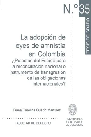 La adopción de leyes de amnistía en Colombia.