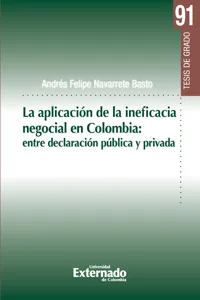 La aplicación de la ineficacia negocial en Colombia: entre declaración pública y privada_cover