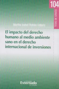 El Impacto Del Derecho Humano Al Medio Ambiente Sano En El Derecho Internacional De Inversiones_cover