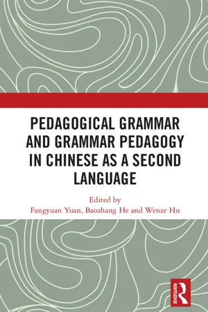 Pedagogical Grammar and Grammar Pedagogy in Chinese as a Second Language