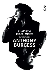 Chatsky & Miser, Miser! Two Plays by Anthony Burgess_cover