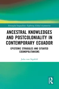 Ancestral Knowledges and Postcoloniality in Contemporary Ecuador_cover