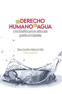 El derecho humano al agua y los desafíos para su adecuada gestión en Colombia_cover