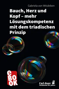 Bauch, Herz und Kopf – mehr Lösungskompetenz mit dem triadischen Prinzip_cover