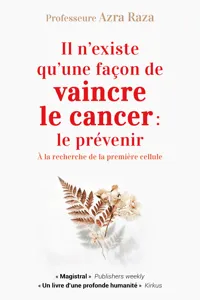 Il n'existe qu'une façon de vaincre le cancer : le prévenir_cover