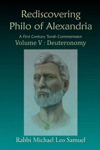 Rediscovering Philo of Alexandria. A First Century Torah Commentator, Volume V - Deuteronomy_cover