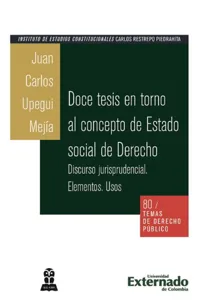 Doce tesis en torno al concepto de estado social de derecho. Discurso jurisprudencial_cover