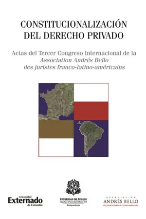 Constitucionalización del derecho privado: actas del tercer congreso Internacional de la Association Andrés Bello des juristes franco-latino-américains