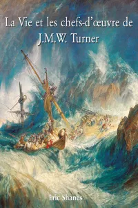 La vie et les chefs-d'œuvre de J.M.W. Turner_cover