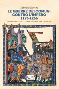 Le guerre dei Comuni contro l'Impero 1176-1266_cover