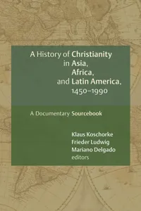 A History of Christianity in Asia, Africa, and Latin America, 1450-1990_cover