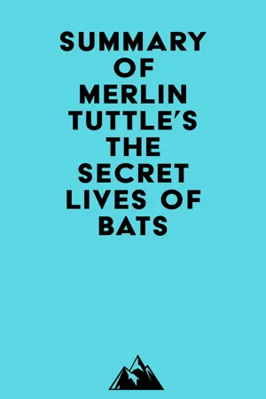 Summary of Merlin Tuttle's The Secret Lives of Bats
