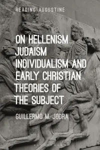 On Hellenism, Judaism, Individualism, and Early Christian Theories of the Subject_cover