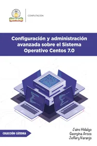 Configuración y administración avanzada sobre el sistema operativo centos 7.0_cover