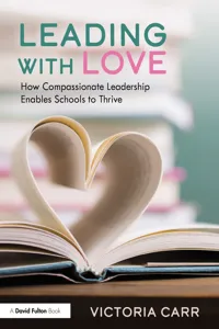 Leading with Love: How Compassionate Leadership Enables Schools to Thrive_cover