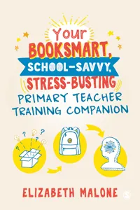 Your Booksmart, School-savvy, Stress-busting Primary Teacher Training Companion_cover