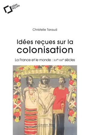 Idées reçues sur la colonisation