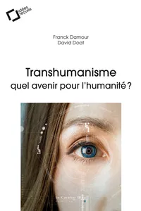 Le Transhumanisme : quel avenir pour l'humanité ?_cover