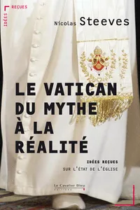 Le Vatican, du mythe a la realite_cover