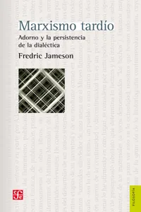 Marxismo tardío. Adorno y la persistencia de la dialéctica_cover