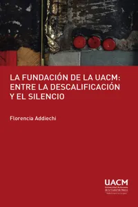 La fundación de la UACM: entre la descalificación y el silencio._cover