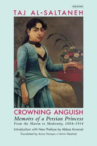 Crowning Anguish: Memoirs of a Persian Princess from the Harem to Modernity, 1884–1914_cover