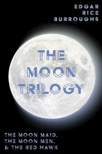 The Moon Trilogy - The Moon Maid, The Moon Men, & The Red Hawk_cover