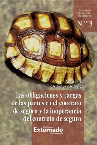 Las obligaciones y cargas de las partes en el contrato de seguro y la inoperancia del contrato de seguros_cover