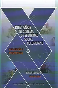 Diez años del sistema de seguridad colombiano: evaluación y perspectivas._cover