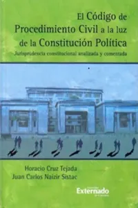 El código de procedimiento civil a la luz de la Constitución Política : jurisprudencia constitucional analizada y comentada_cover