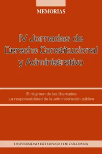 IV Jornadas de Derecho Constitucional y Administrativo : el régimen de las libertades, la responsabilidad de la administración pública_cover