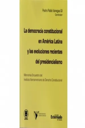 La democracia constitucional en América Latina y las evoluciones recientes del presidencialismo